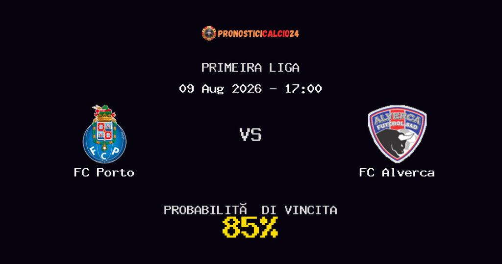 FC Porto vs FC Alverca Pronostico Partita – Primeira Liga – Consigli Scommesse