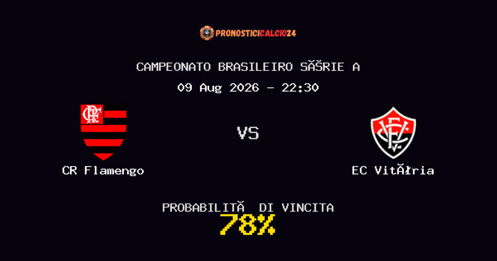 CR Flamengo vs EC Vitória Pronostico Partita – Campeonato Brasileiro Série A – Consigli Scommesse