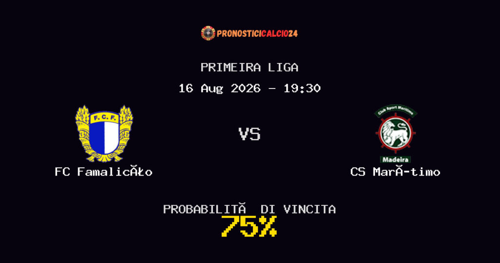 FC Famalicão vs CS Marítimo Pronostico Partita – Primeira Liga – Consigli Scommesse