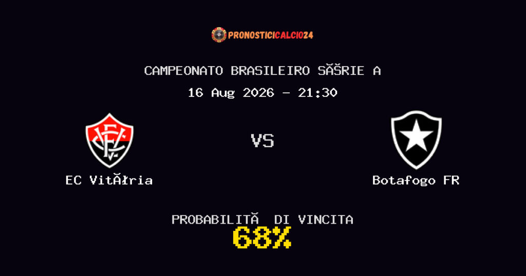 EC Vitória vs Botafogo FR Pronostico Partita – Campeonato Brasileiro Série A – Consigli Scommesse
